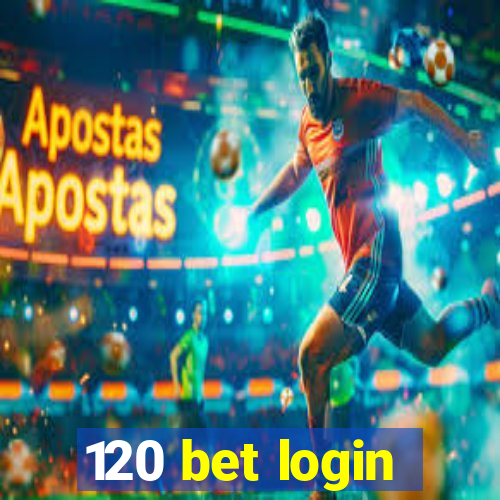 120 bet login